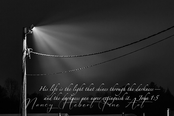 His life is the light that shines through the darkness....